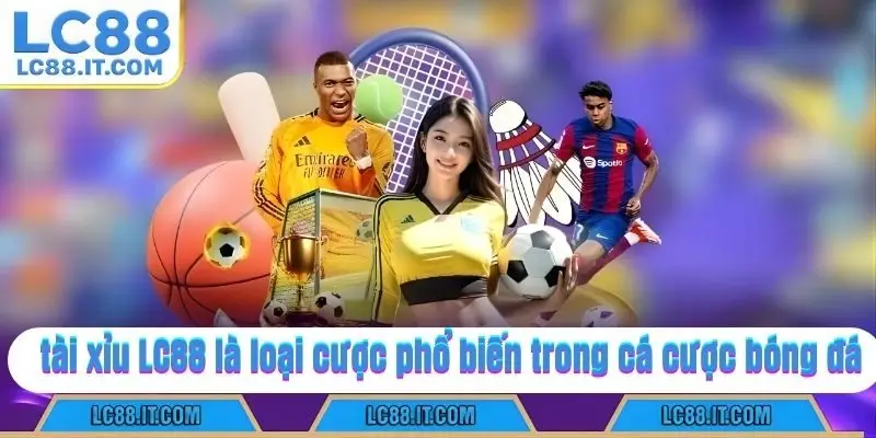 Kèo tài xỉu là loại cược phổ biến trong cá cược bóng đá